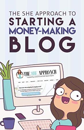 The She Approach to Starting a Money-Making Blog