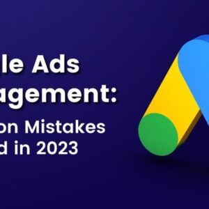 Common Google Ads Mistakes to Avoid